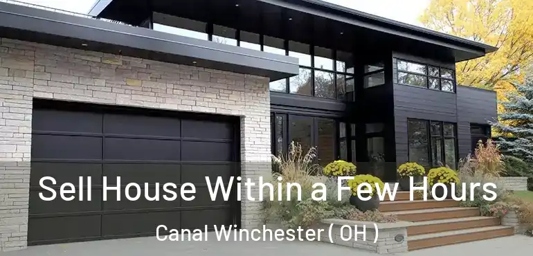  Sell House Within a Few Hours Canal Winchester ( OH )
