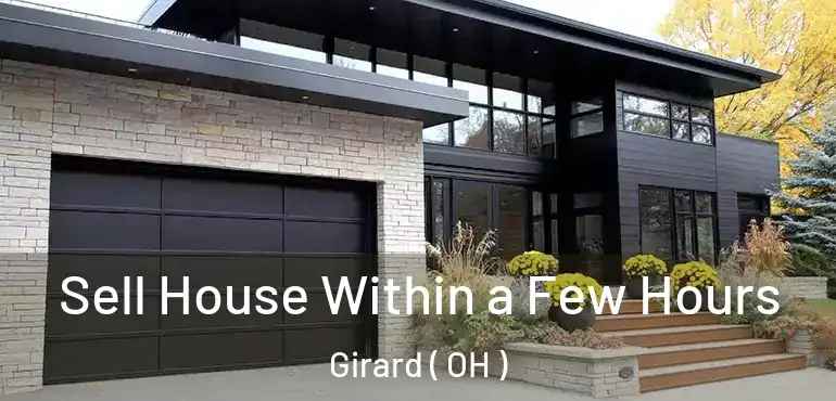  Sell House Within a Few Hours Girard ( OH )