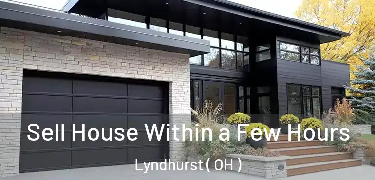  Sell House Within a Few Hours Lyndhurst ( OH )