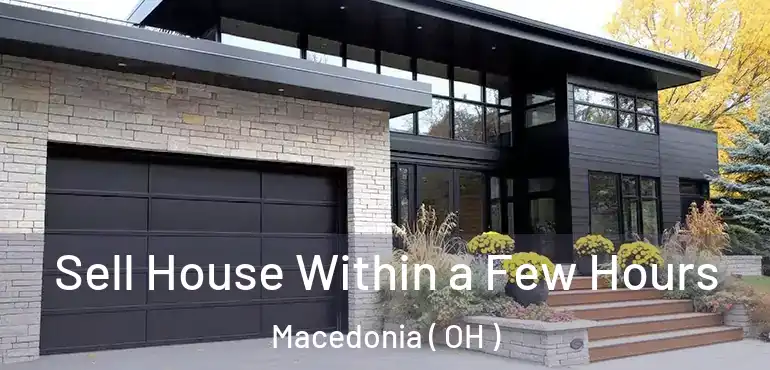  Sell House Within a Few Hours Macedonia ( OH )