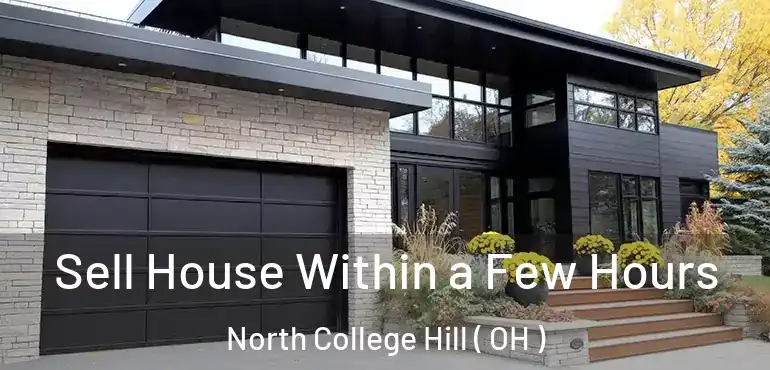  Sell House Within a Few Hours North College Hill ( OH )