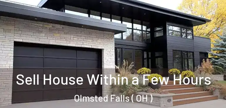  Sell House Within a Few Hours Olmsted Falls ( OH )
