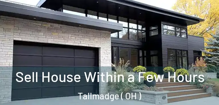  Sell House Within a Few Hours Tallmadge ( OH )