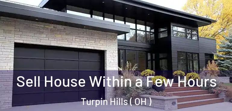  Sell House Within a Few Hours Turpin Hills ( OH )