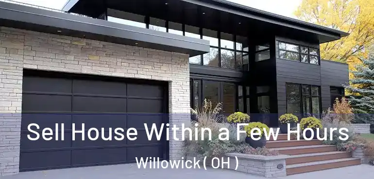 Sell House Within a Few Hours Willowick ( OH )