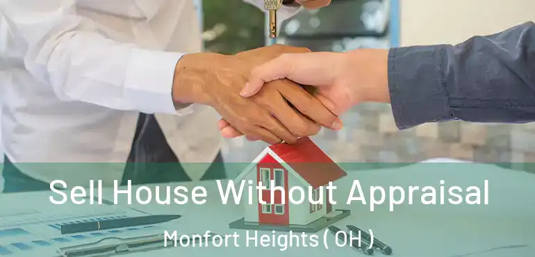  Sell House Without Appraisal Monfort Heights ( OH )