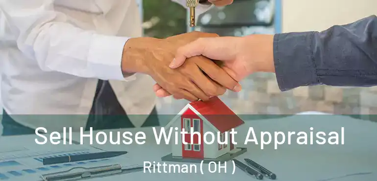  Sell House Without Appraisal Rittman ( OH )