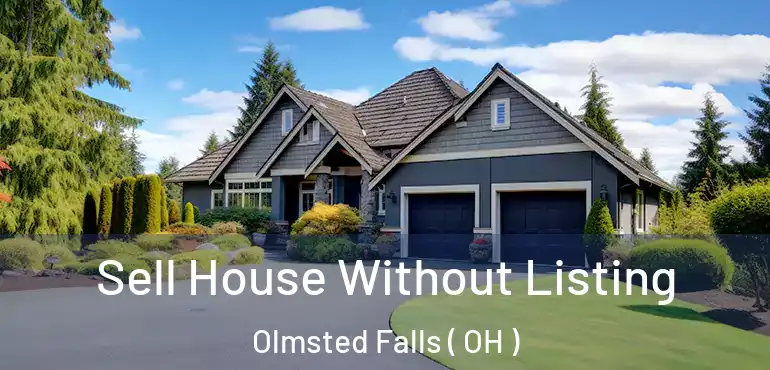  Sell House Without Listing Olmsted Falls ( OH )