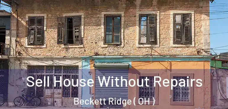  Sell House Without Repairs Beckett Ridge ( OH )