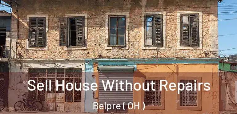  Sell House Without Repairs Belpre ( OH )