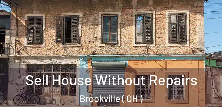  Sell House Without Repairs Brookville ( OH )