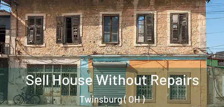  Sell House Without Repairs Twinsburg ( OH )
