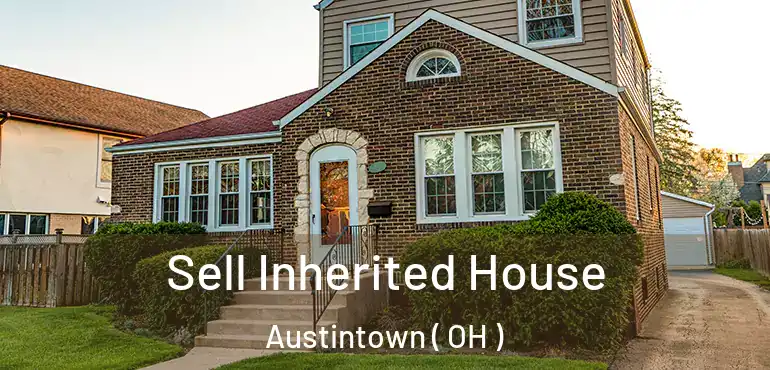 Sell Inherited House Austintown ( OH )
