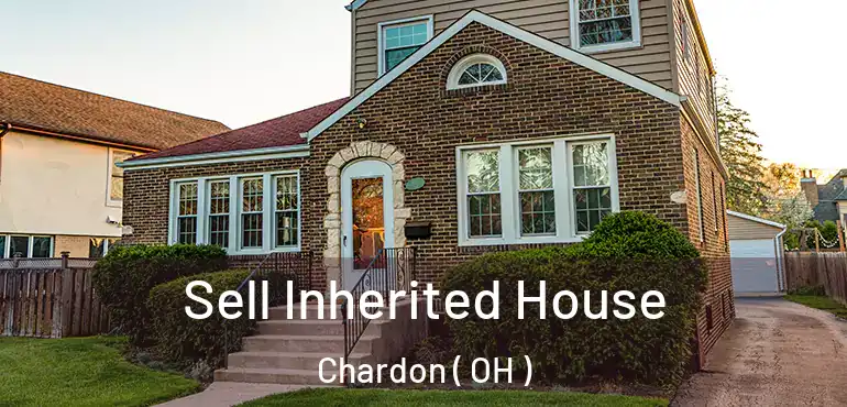  Sell Inherited House Chardon ( OH )