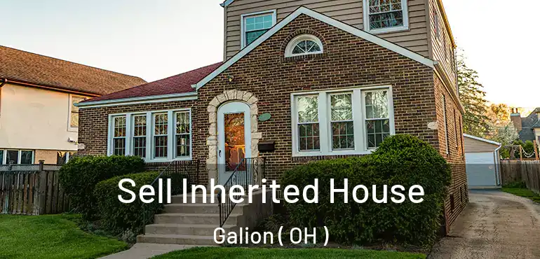  Sell Inherited House Galion ( OH )