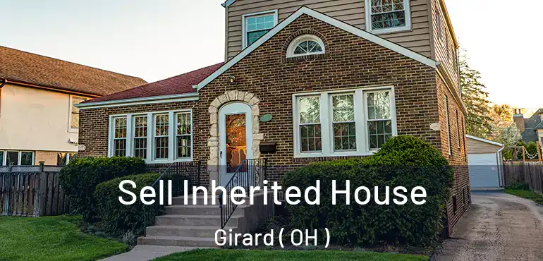  Sell Inherited House Girard ( OH )