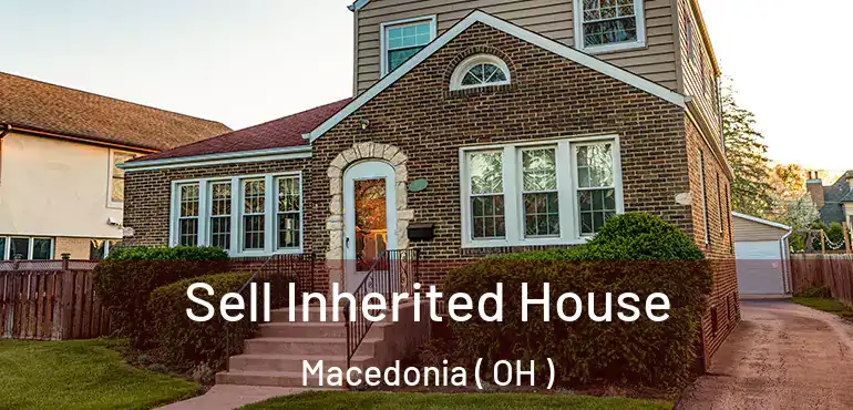  Sell Inherited House Macedonia ( OH )