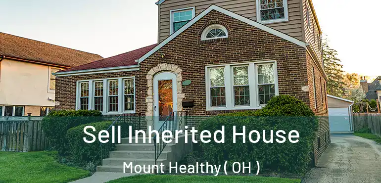  Sell Inherited House Mount Healthy ( OH )