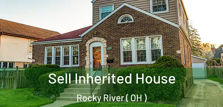  Sell Inherited House Rocky River ( OH )