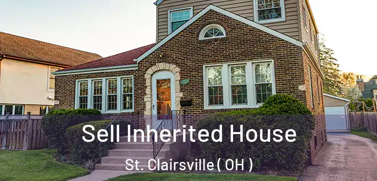  Sell Inherited House St. Clairsville ( OH )