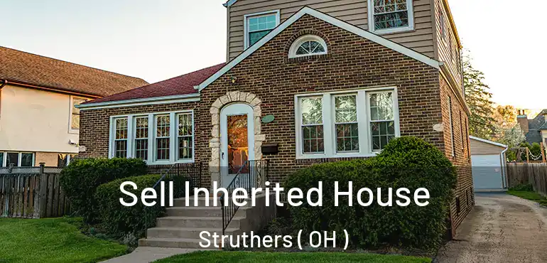  Sell Inherited House Struthers ( OH )