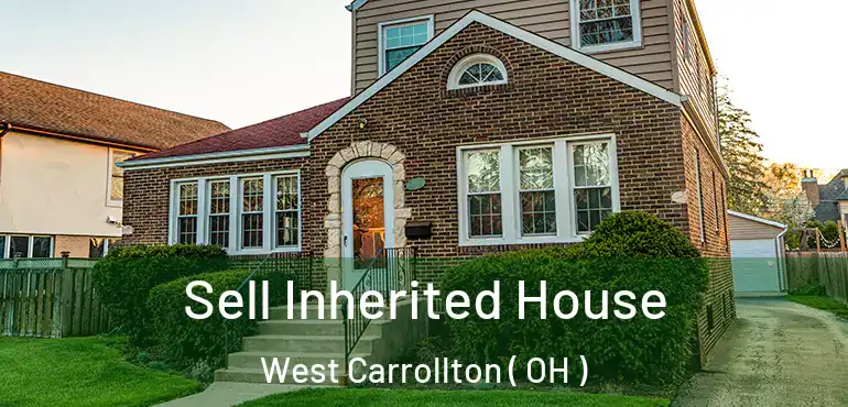  Sell Inherited House West Carrollton ( OH )