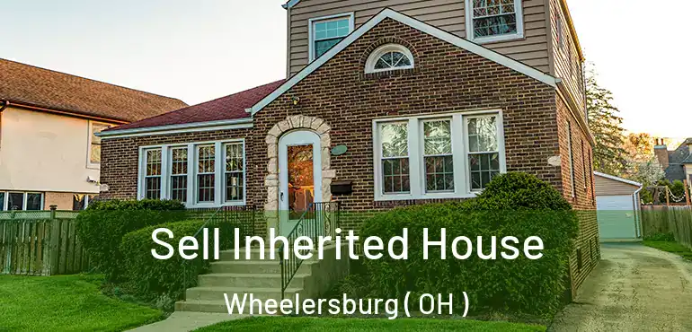  Sell Inherited House Wheelersburg ( OH )