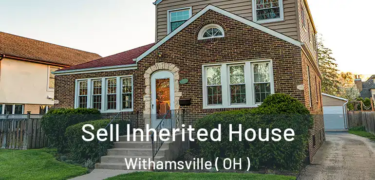  Sell Inherited House Withamsville ( OH )