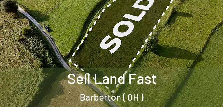  Sell Land Fast Barberton ( OH )