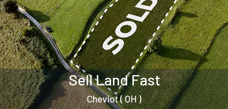  Sell Land Fast Cheviot ( OH )
