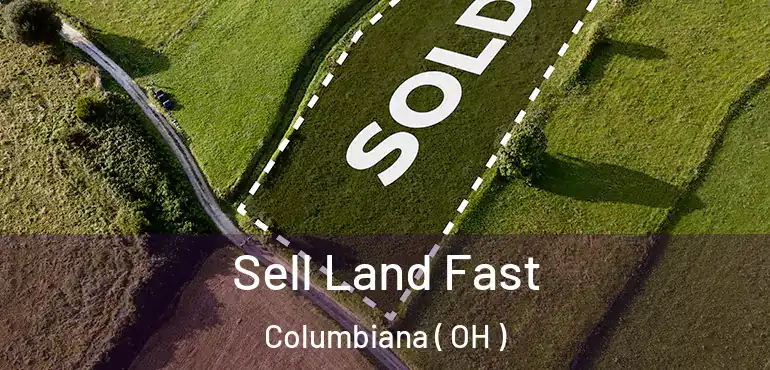  Sell Land Fast Columbiana ( OH )