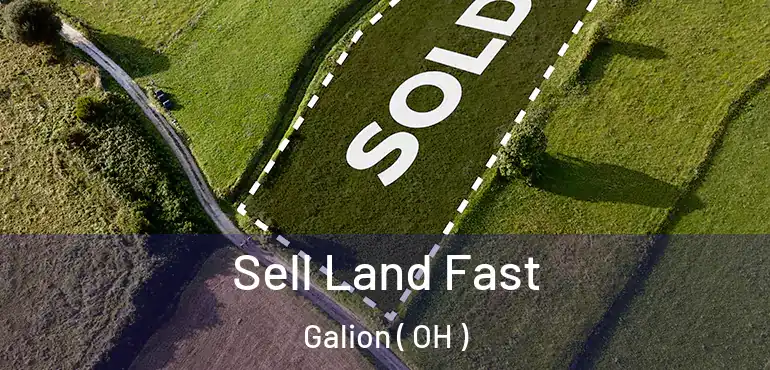 Sell Land Fast Galion ( OH )