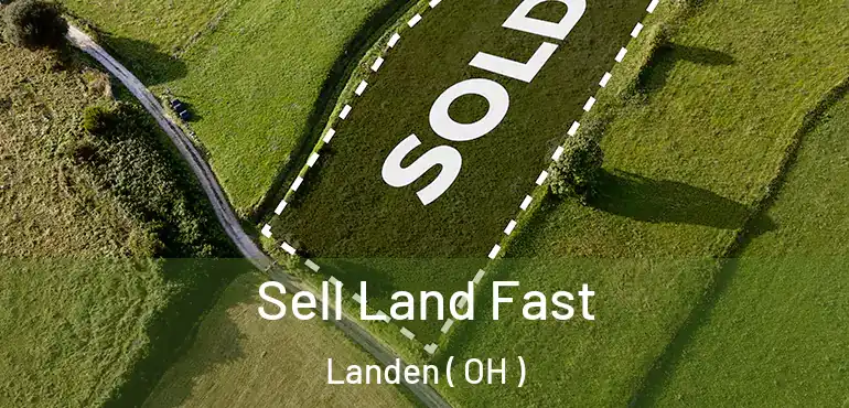  Sell Land Fast Landen ( OH )