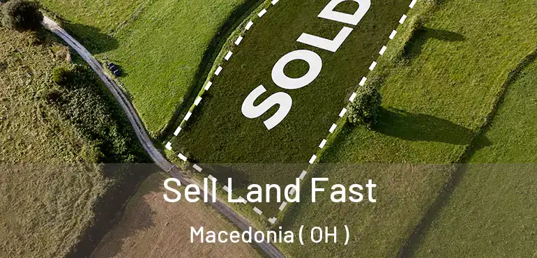  Sell Land Fast Macedonia ( OH )