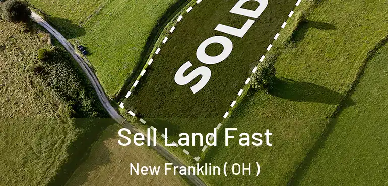  Sell Land Fast New Franklin ( OH )