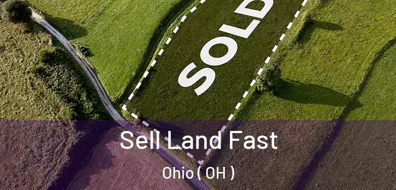  Sell Land Fast Ohio ( OH )