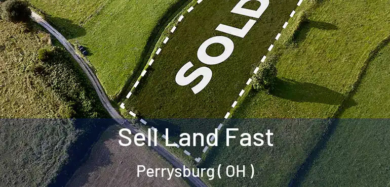 Sell Land Fast Perrysburg ( OH )