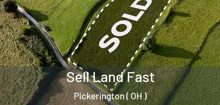  Sell Land Fast Pickerington ( OH )