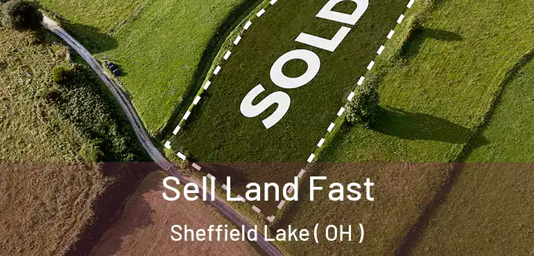  Sell Land Fast Sheffield Lake ( OH )
