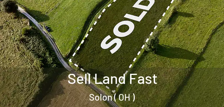  Sell Land Fast Solon ( OH )