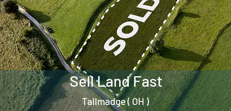  Sell Land Fast Tallmadge ( OH )