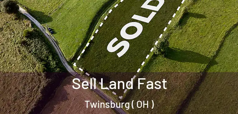  Sell Land Fast Twinsburg ( OH )