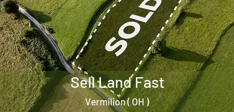  Sell Land Fast Vermilion ( OH )