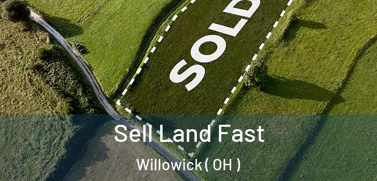  Sell Land Fast Willowick ( OH )