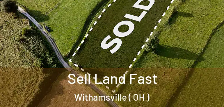  Sell Land Fast Withamsville ( OH )