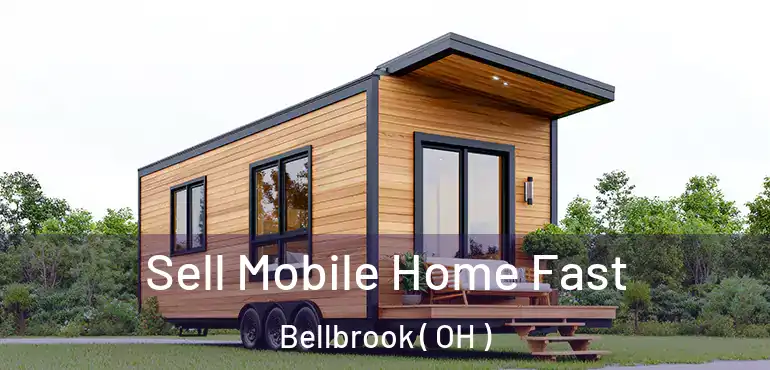  Sell Mobile Home Fast Bellbrook ( OH )