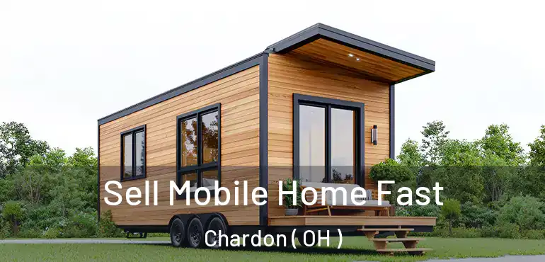  Sell Mobile Home Fast Chardon ( OH )
