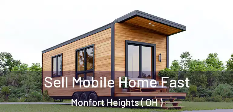  Sell Mobile Home Fast Monfort Heights ( OH )