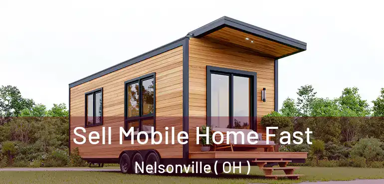  Sell Mobile Home Fast Nelsonville ( OH )