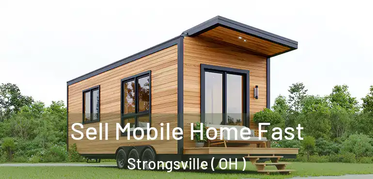  Sell Mobile Home Fast Strongsville ( OH )